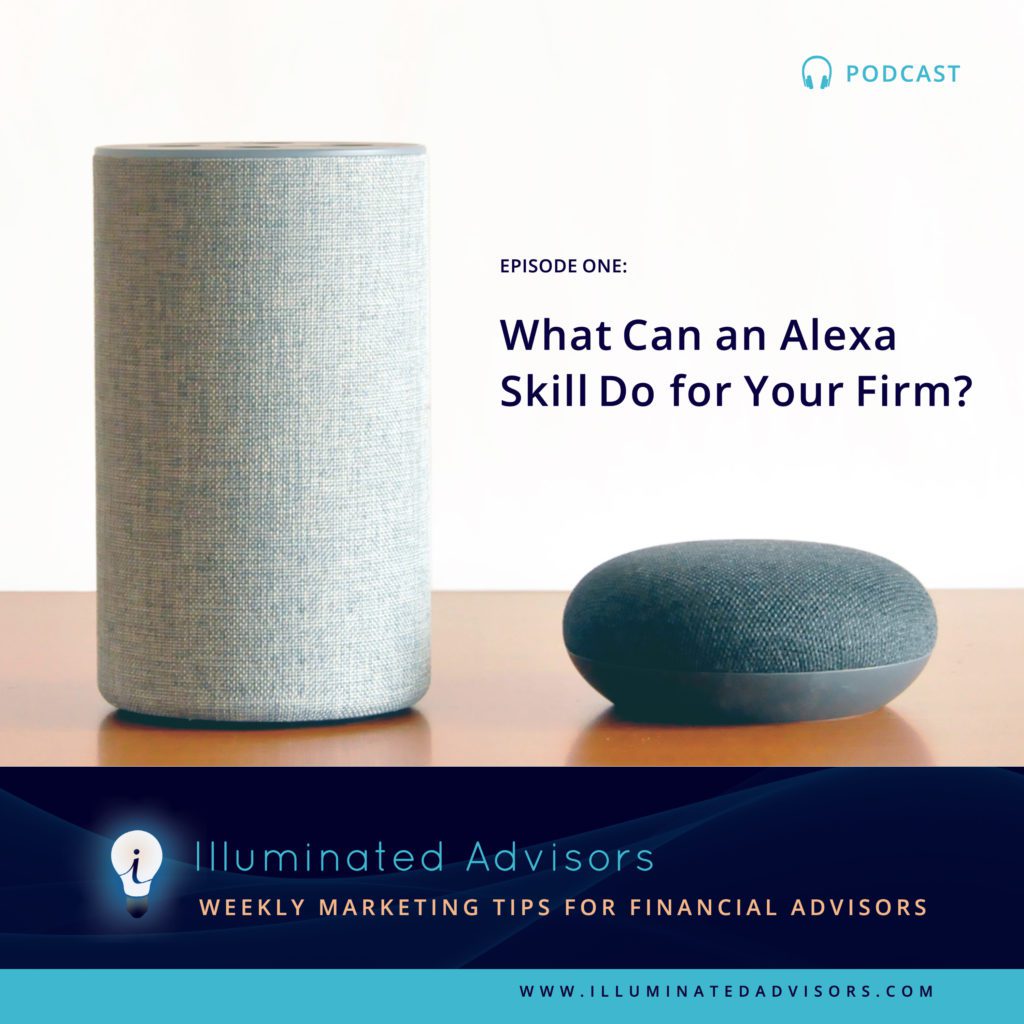 Using Alexa to Market Your Firm | Episode 1: Illuminated Podcast