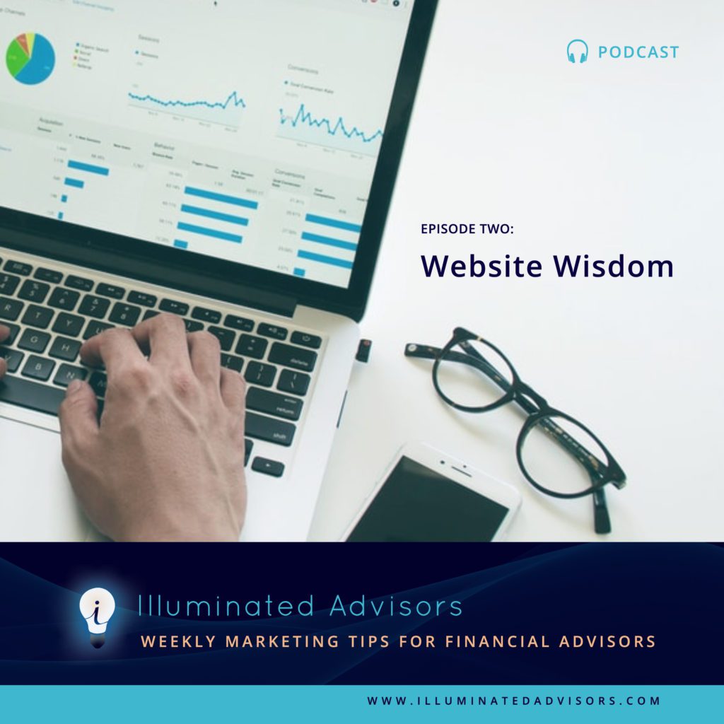 Website Wisdom | Episode Two: Illuminated Advisors Podcast